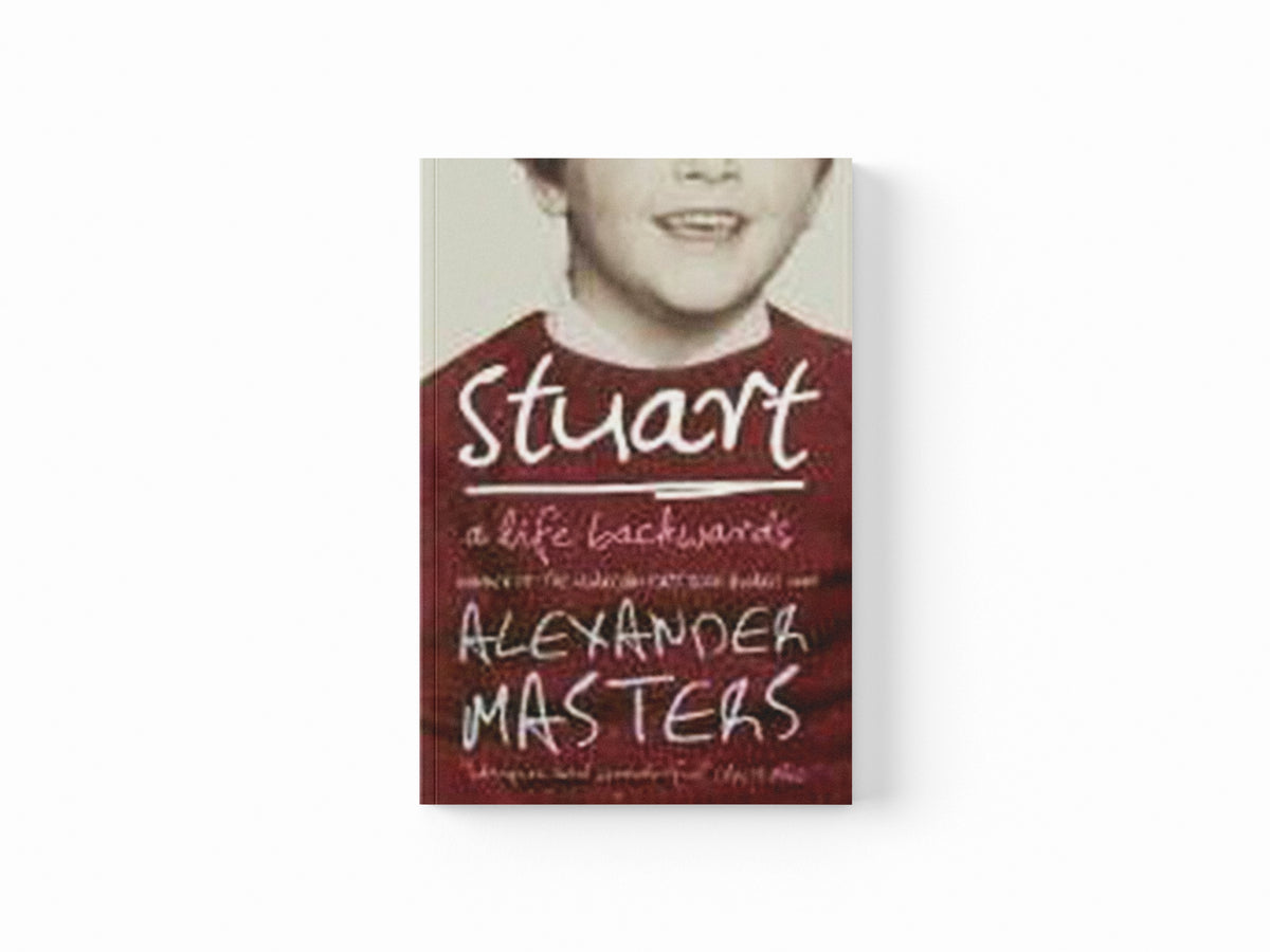Stuart by Alexander Masters; 9780007200375