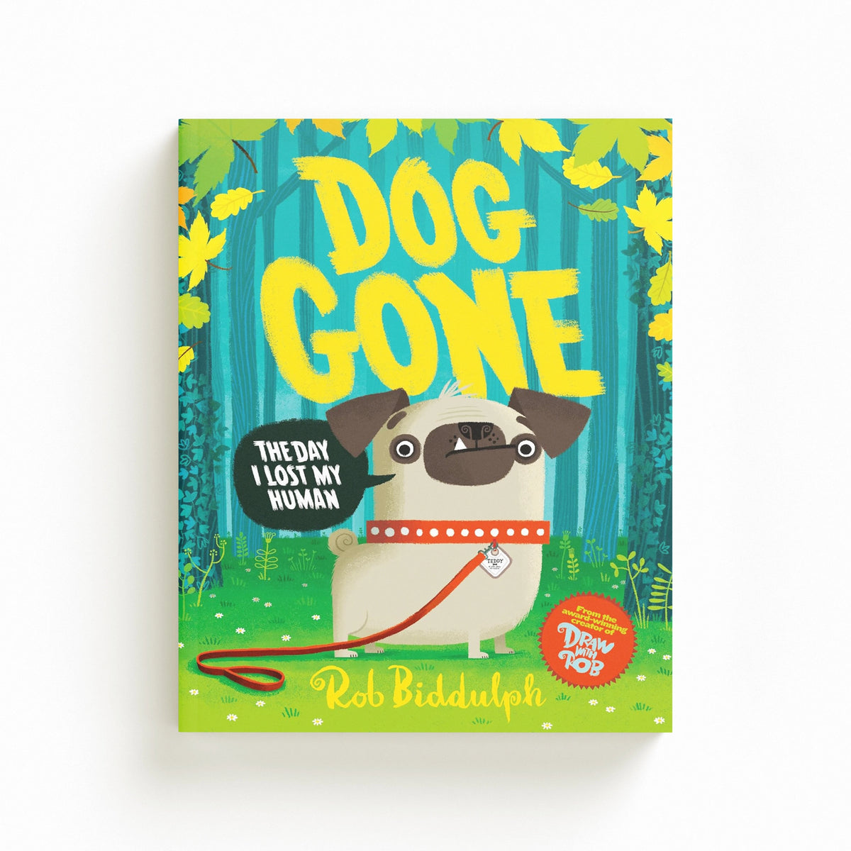 Dog Gone by Rob Biddulph; 9780008318048