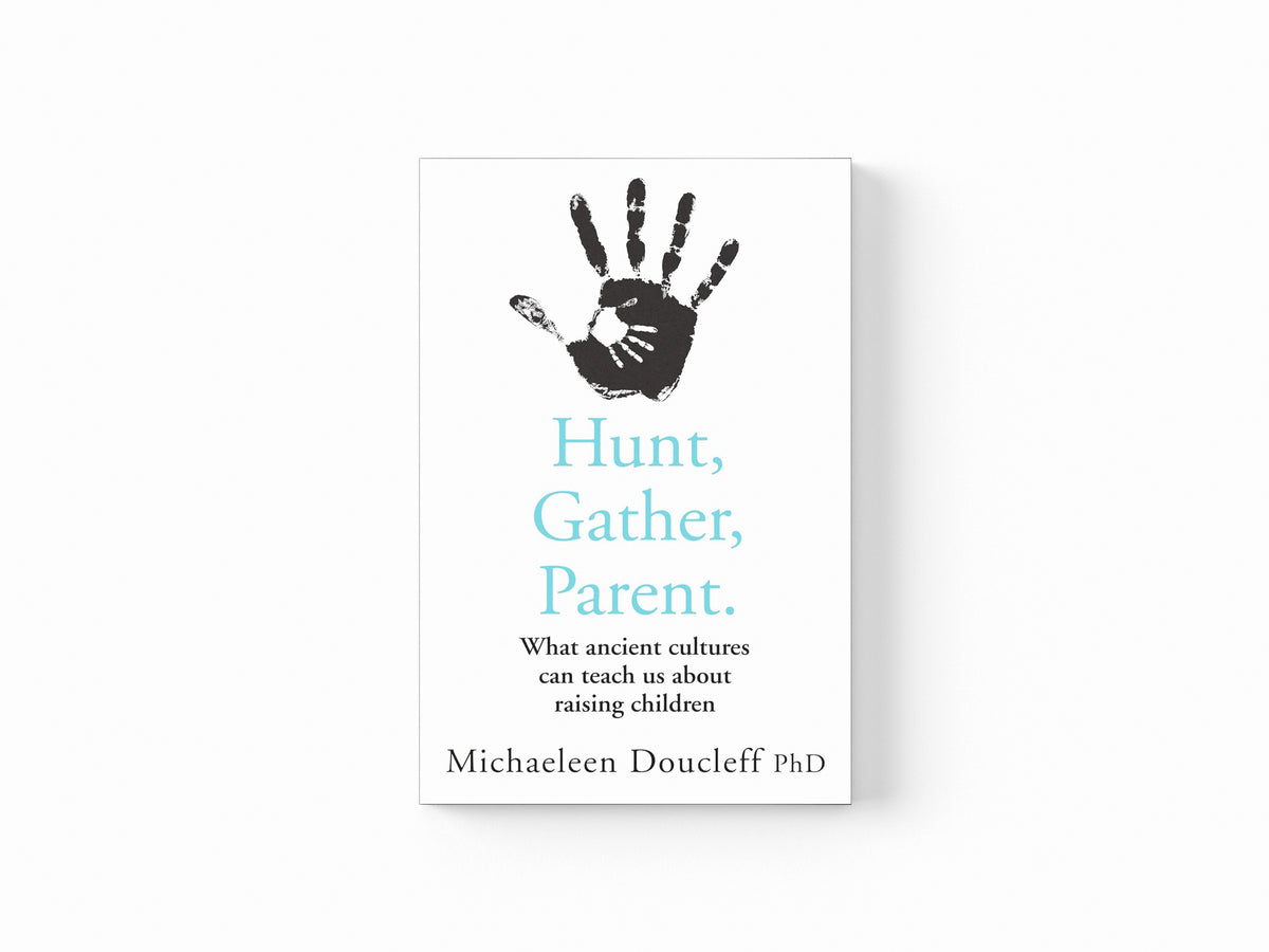 Hunt, Gather, Parent by Michaeleen Doucleff; 9780008406912
