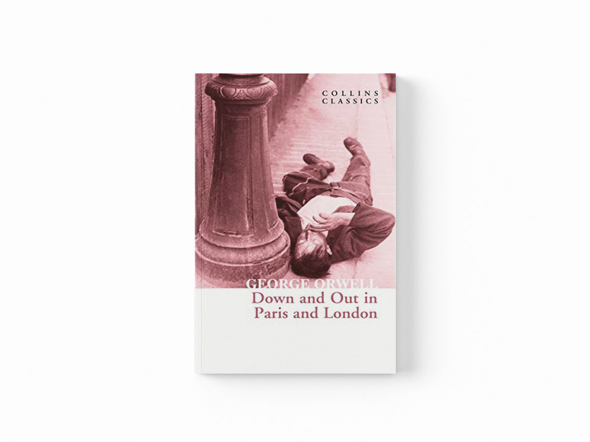Down and Out in Paris and London by George Orwell; 9780008442668