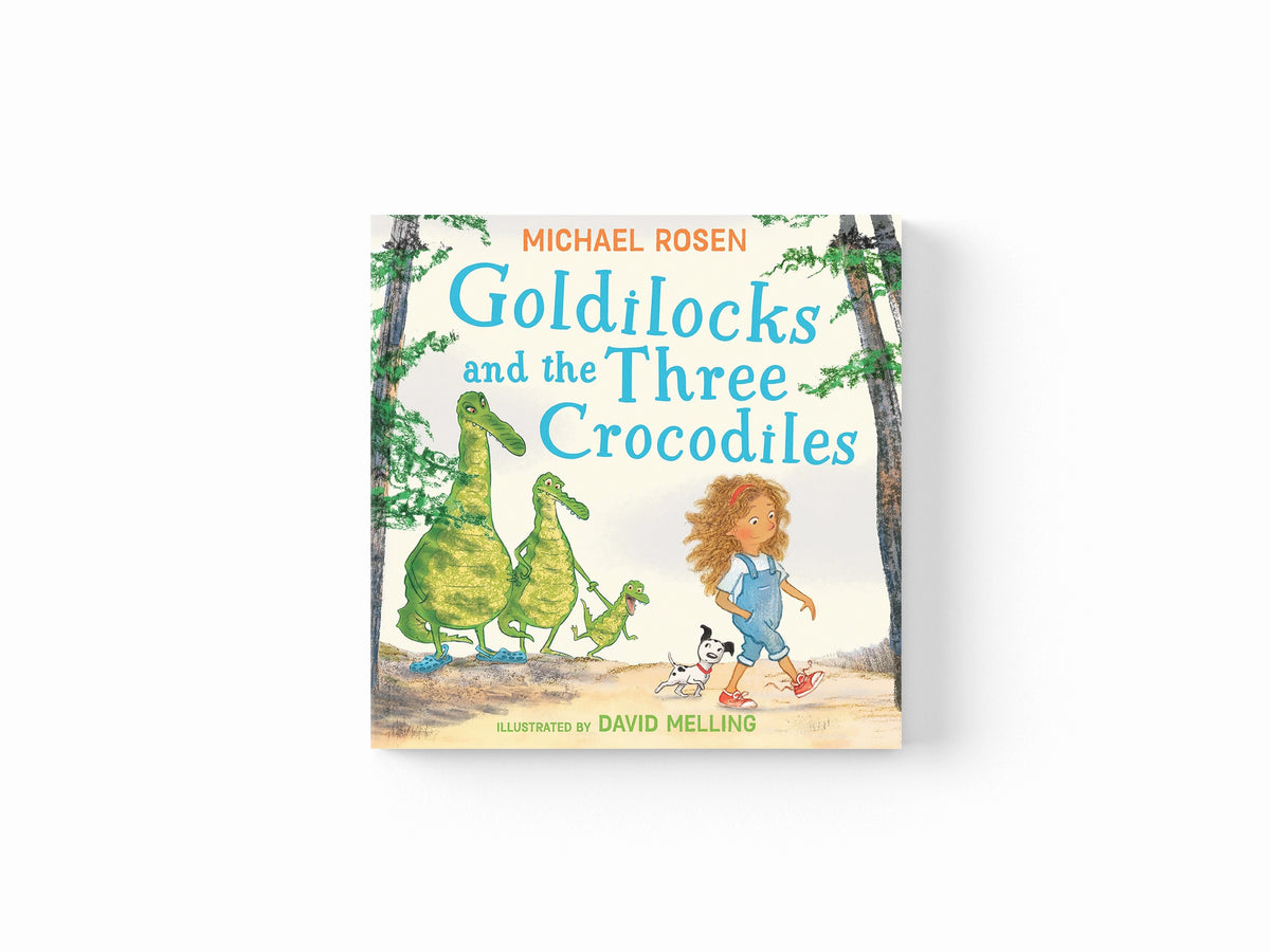 Goldilocks and the Three Crocodiles by Michael Rosen; 9780008509927