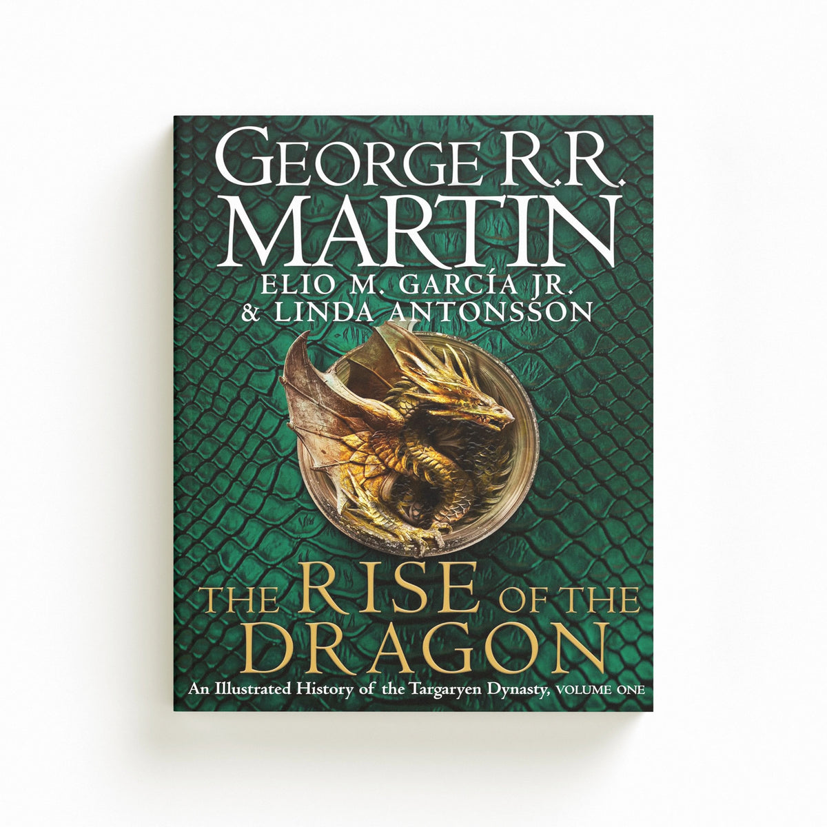 The Rise of the Dragon by Elio M. Garcia Jr.; Linda Antonsson; George R.R. Martin; 9780008557102