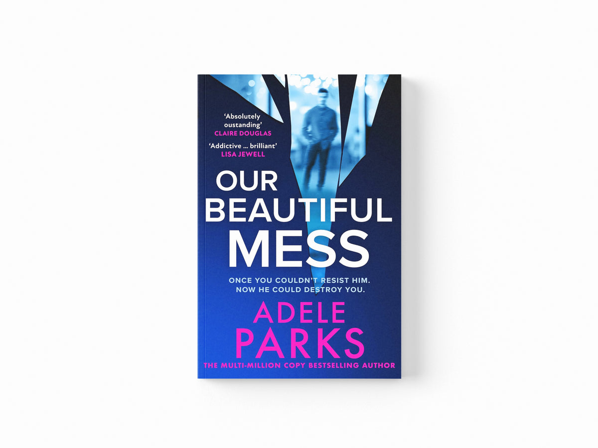 Our Beautiful Mess by Adele Parks; 9780008586416