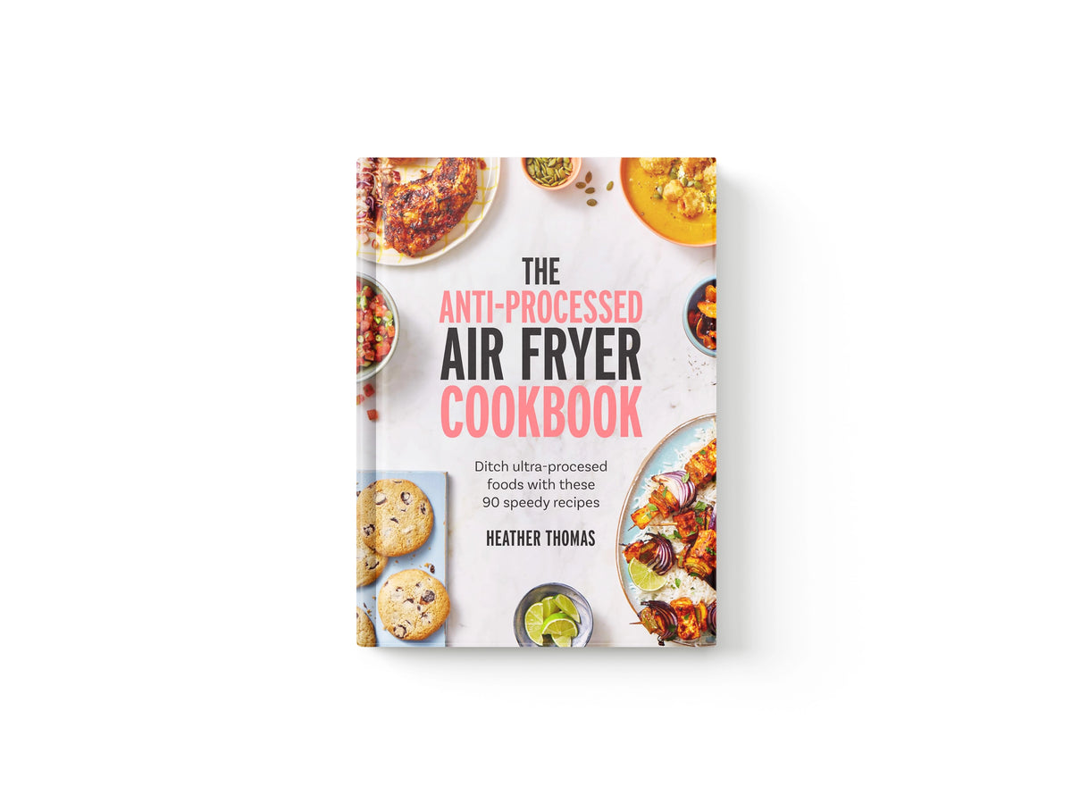 The Anti-Processed Air Fryer Cookbook by HarperCollins Publishers; 9780008685041