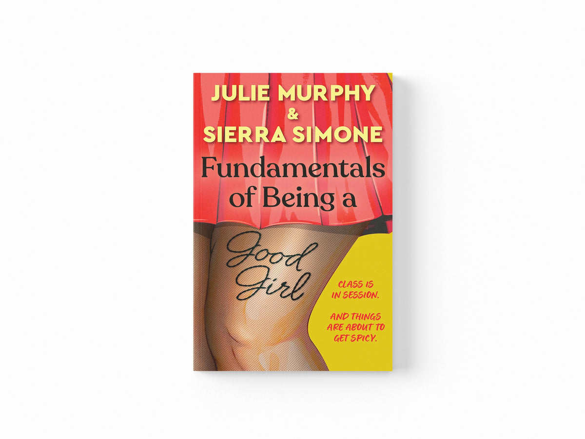 Fundamentals of Being a Good Girl by Julie Murphy; Sierra Simone; 9780008718558