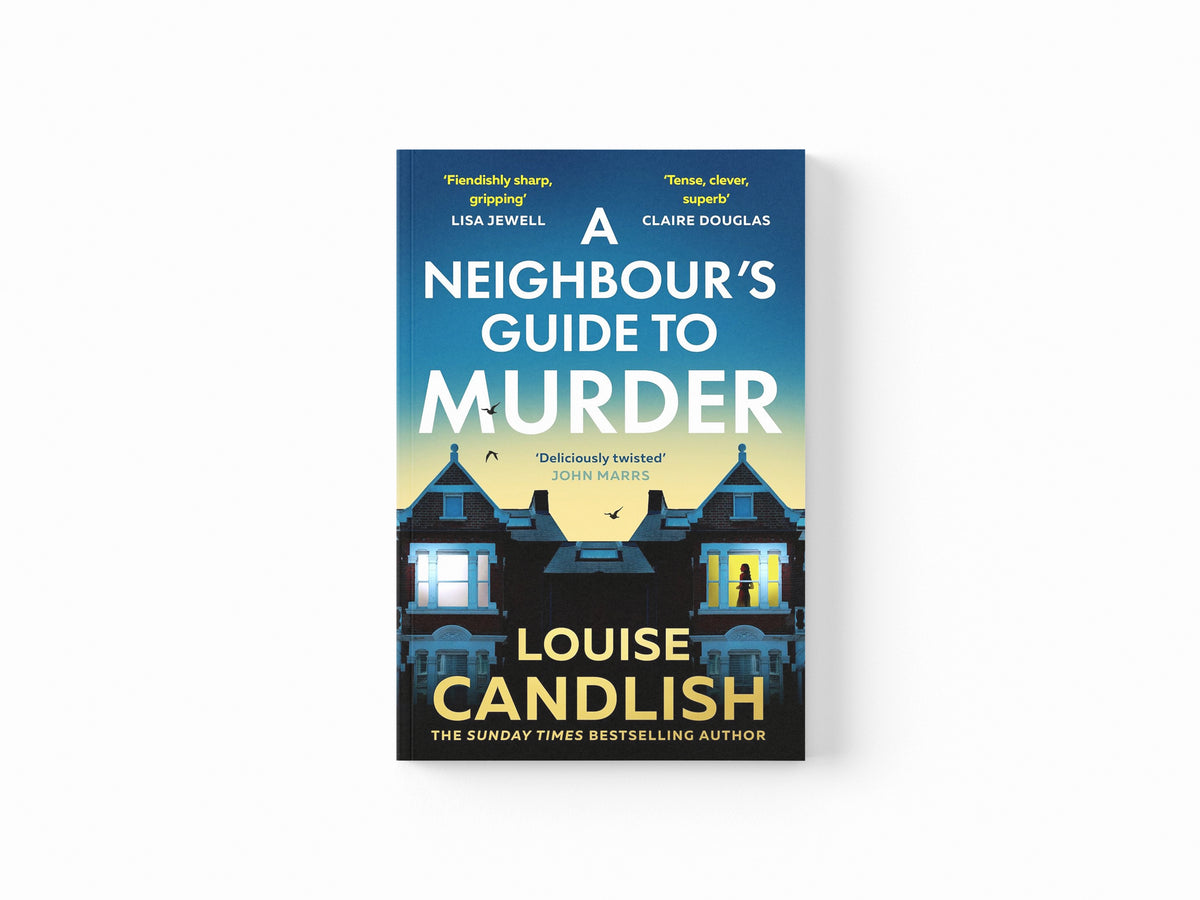 A Neighbour’s Guide to Murder by Louise Candlish; 9780008753733