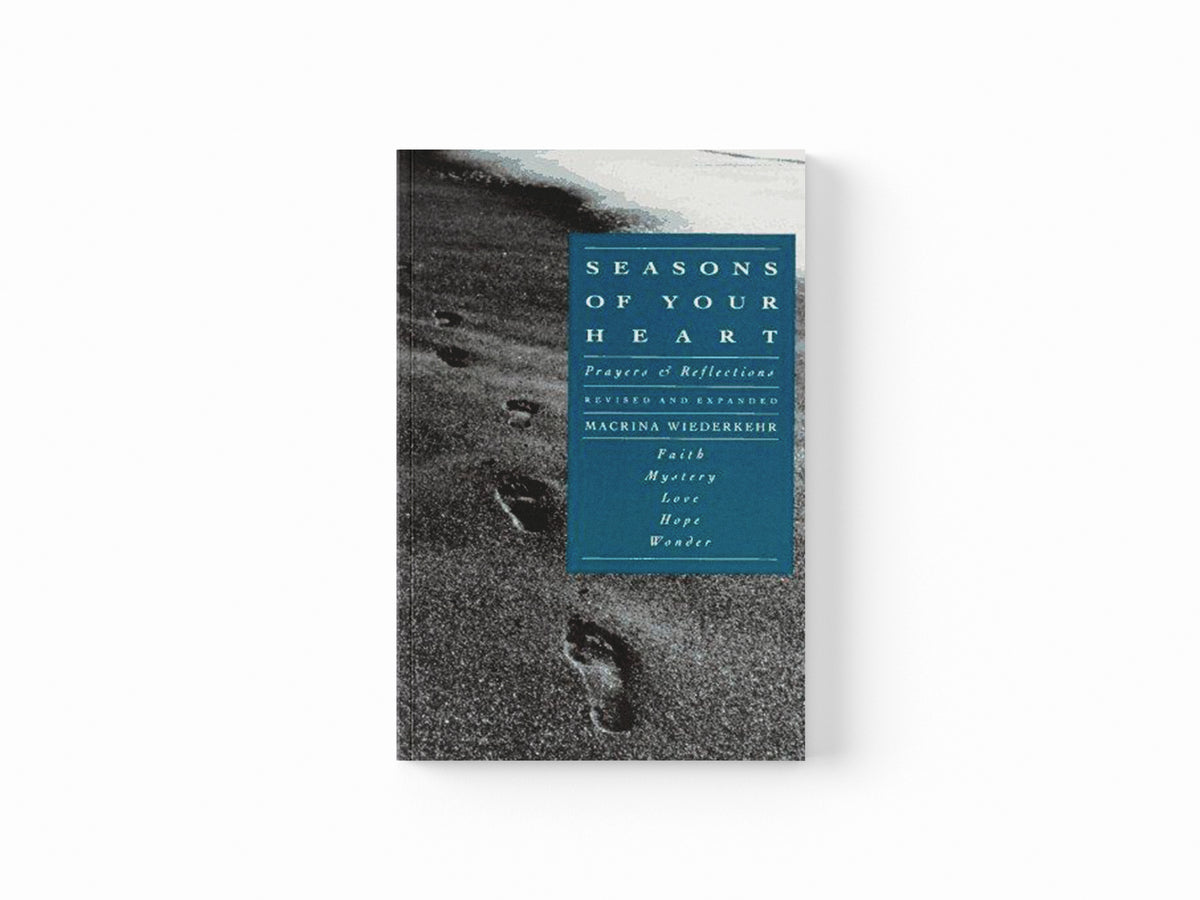Seasons of Your Heart by Macrina Wiederkehr; 9780060693008