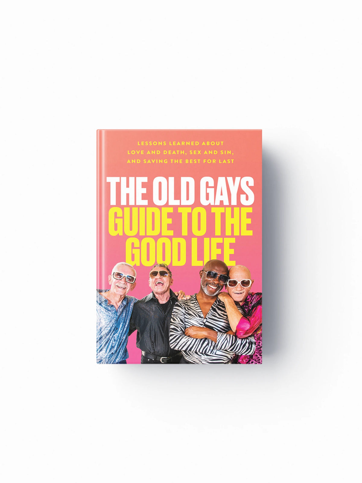 The Old Gays Guide to the Good Life