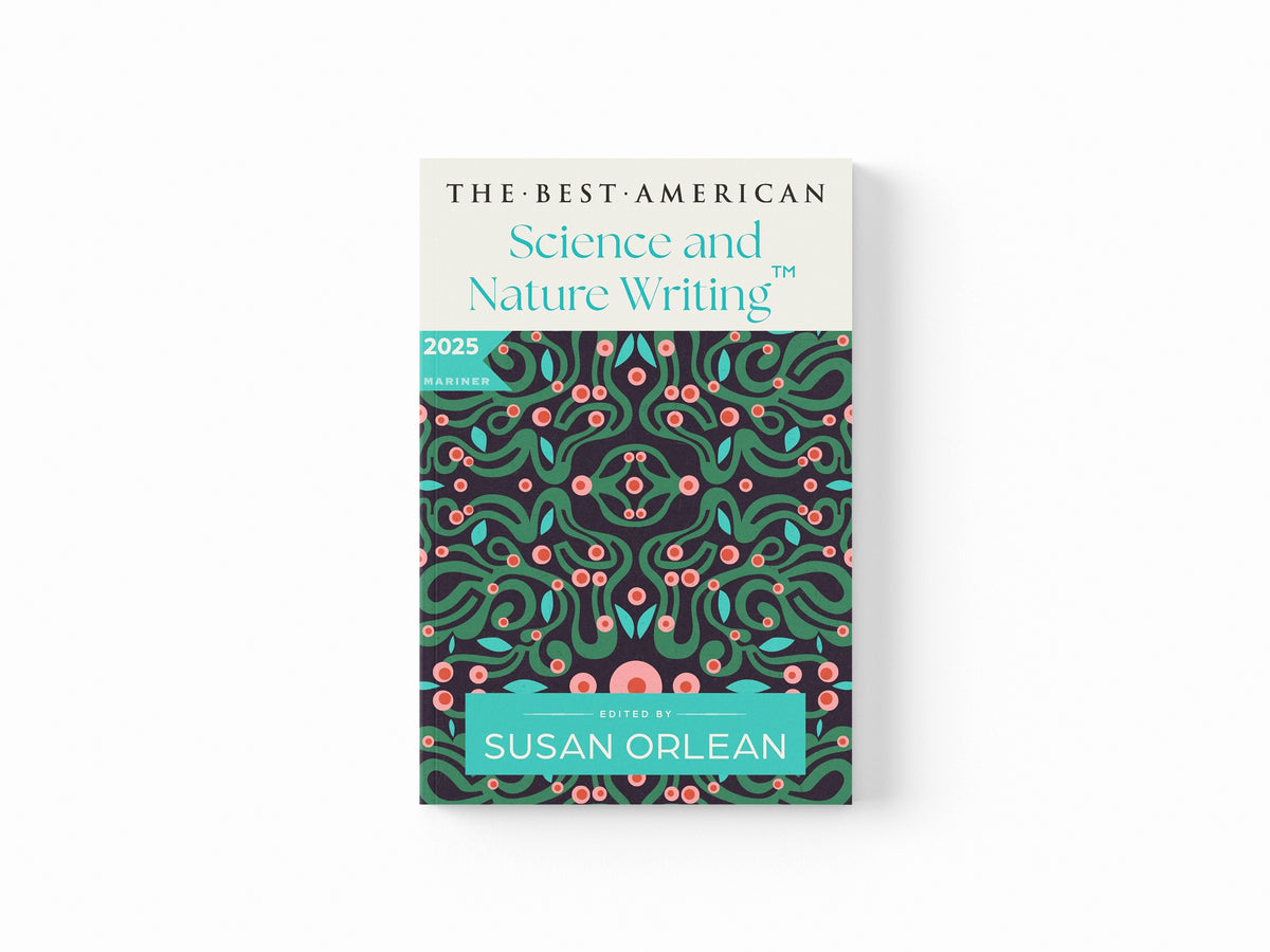 The Best American Science and Nature Writing 2025 by Jaime Green; Susan Orlean; 9780063414211