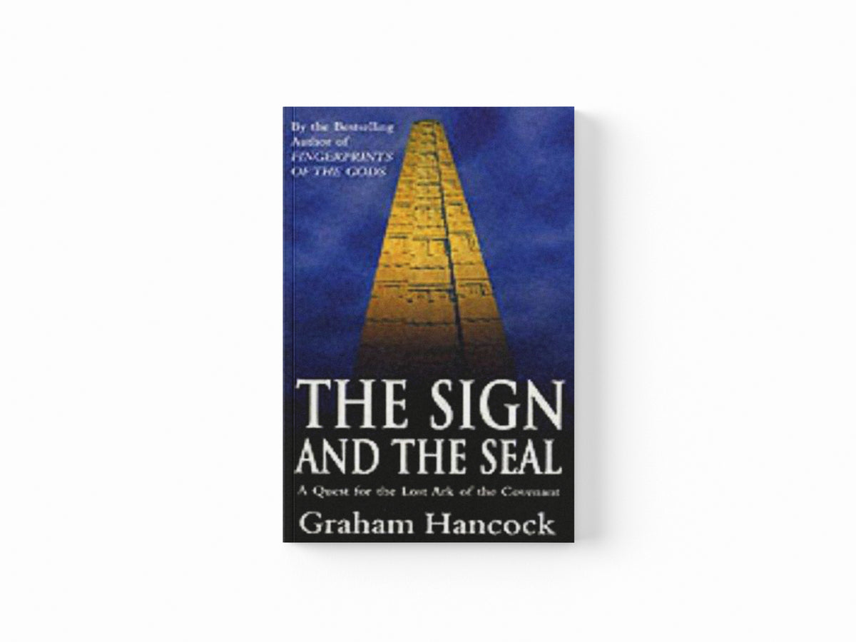 The Sign And The Seal by Graham Hancock; 9780099416357