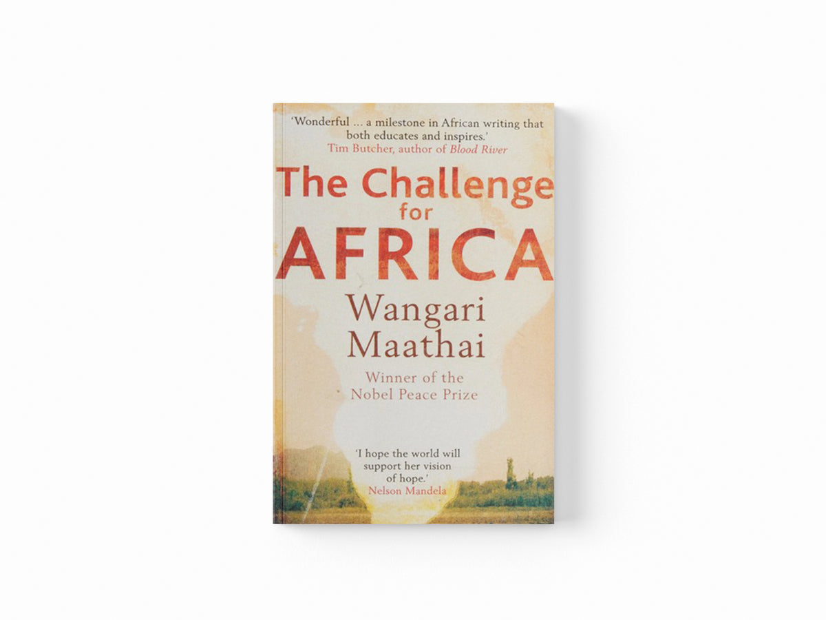 The Challenge for Africa by Wangari Maathai; 9780099539032