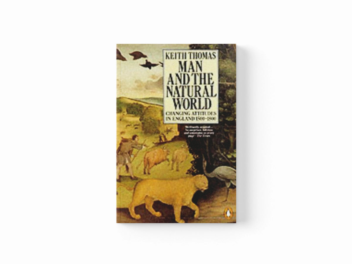 Man and the Natural World by Sir Keith Thomas; 9780140146868