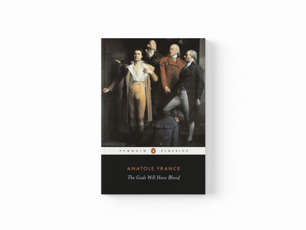 The Gods Will Have Blood by Anatole France; Frederick Davies; 9780140443523