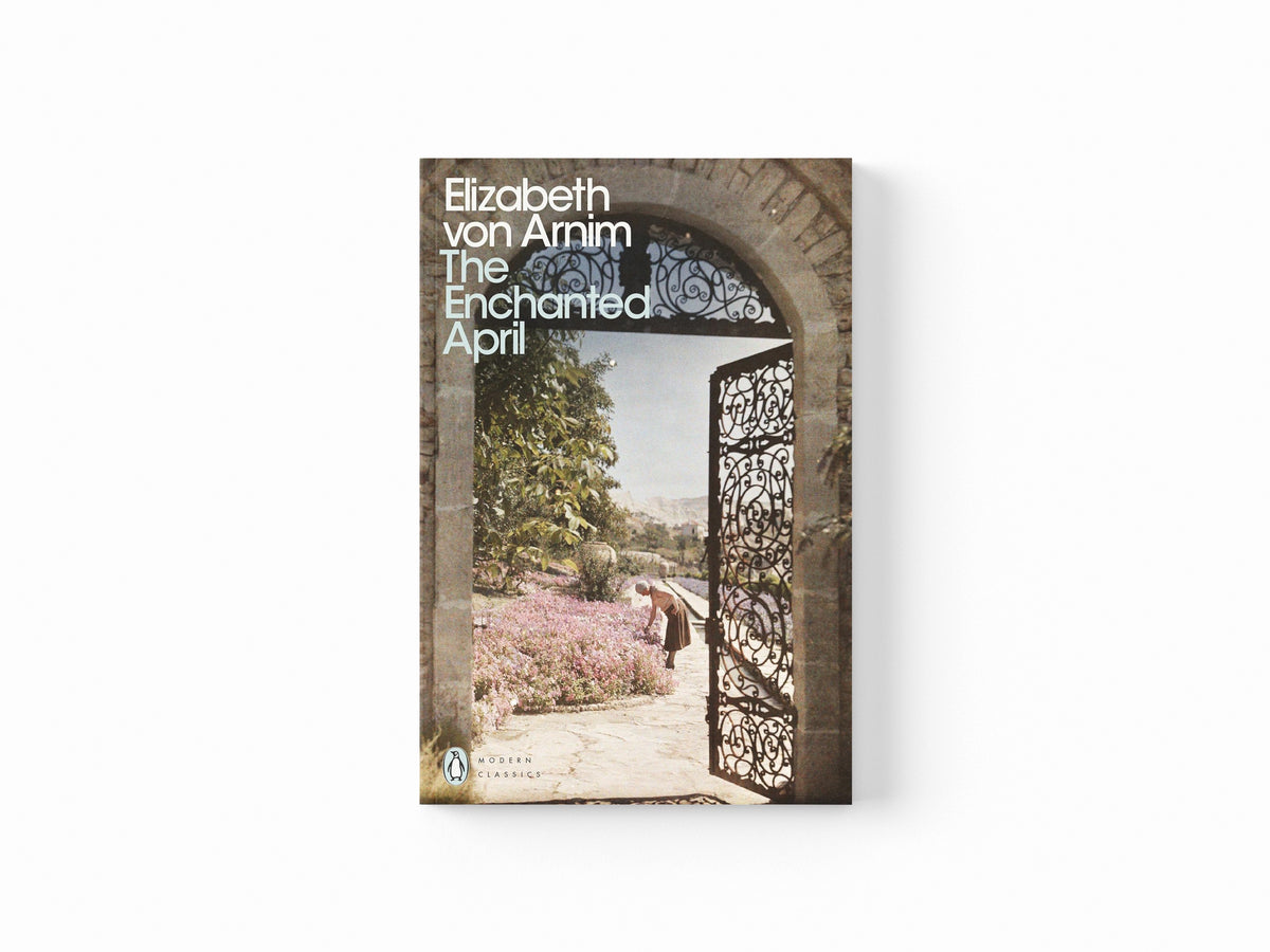 The Enchanted April by Elizabeth von Arnim; 9780141191829