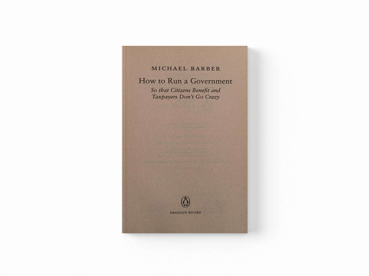 How to Run A Government by Michael Barber; 9780141979588