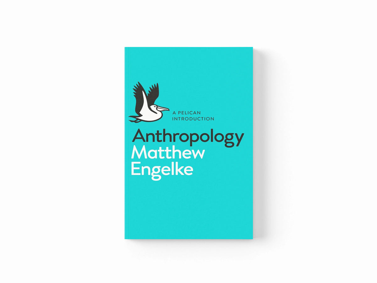 Think Like an Anthropologist by Matthew Engelke; 9780141983226