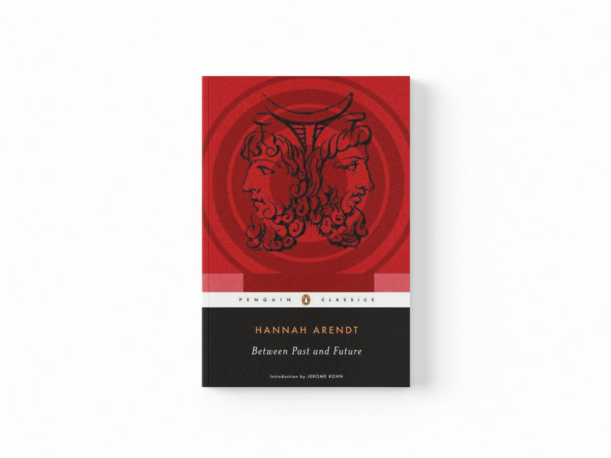 Between Past and Future by Hannah Arendt; Jerome Kohn; 9780143104810