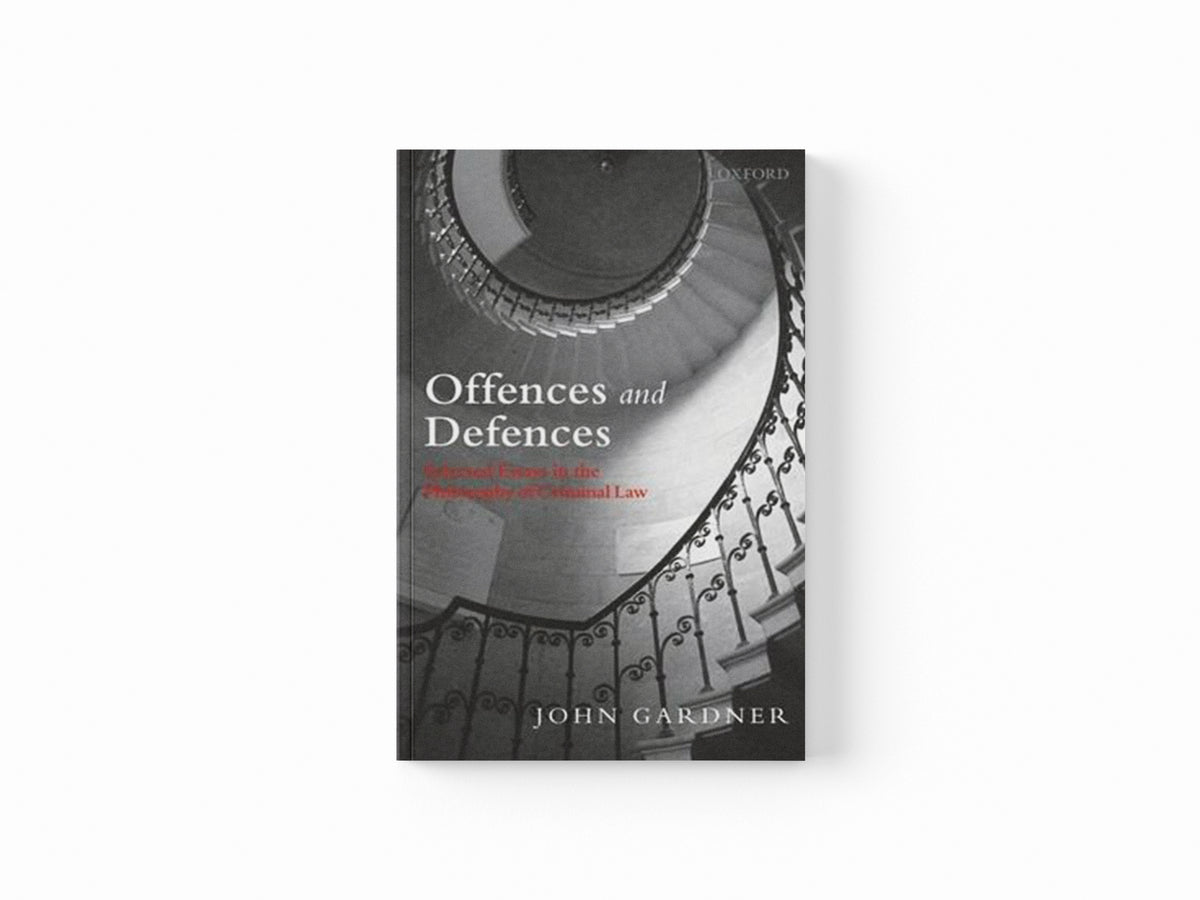 Offences and Defences by John  Gardner; 9780199239368