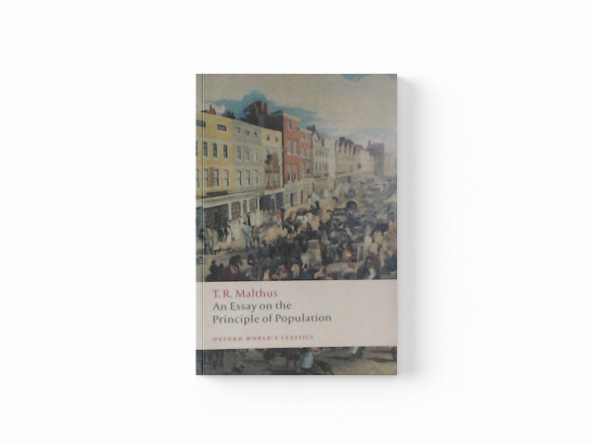 An Essay on the Principle of Population by Thomas Malthus; 9780199540457