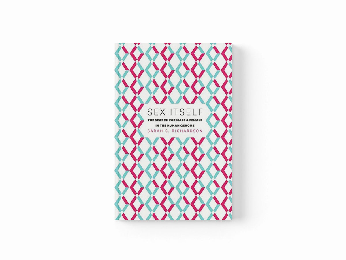 Sex Itself by Sarah S. Richardson; 9780226325613