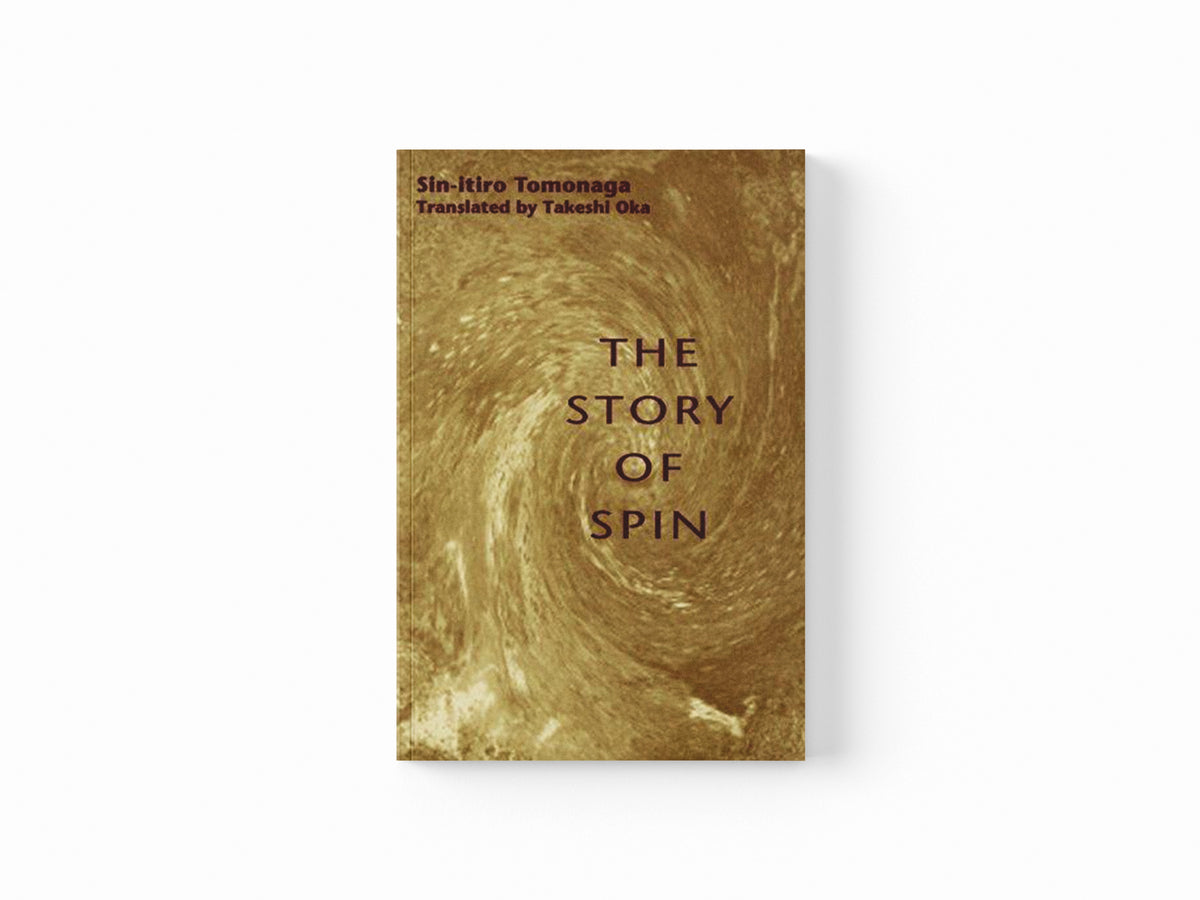 The Story of Spin by Sin–itiro Tomonaga; Takeshi Oka; 9780226807942