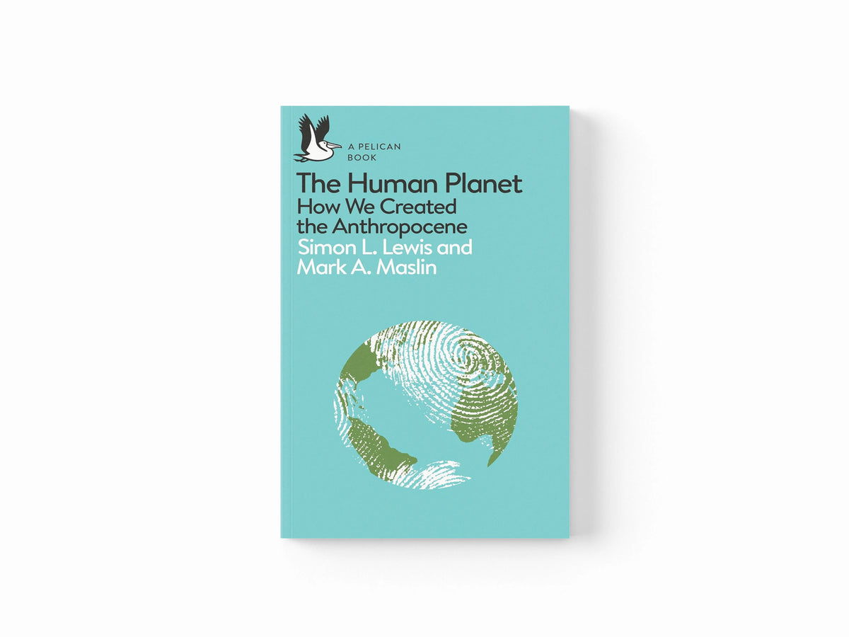 The Human Planet by Mark A. Maslin; Simon Lewis; 9780241280881