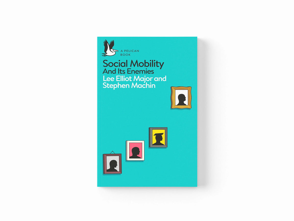 Social Mobility by Lee Elliot Major; Stephen Machin; 9780241317020