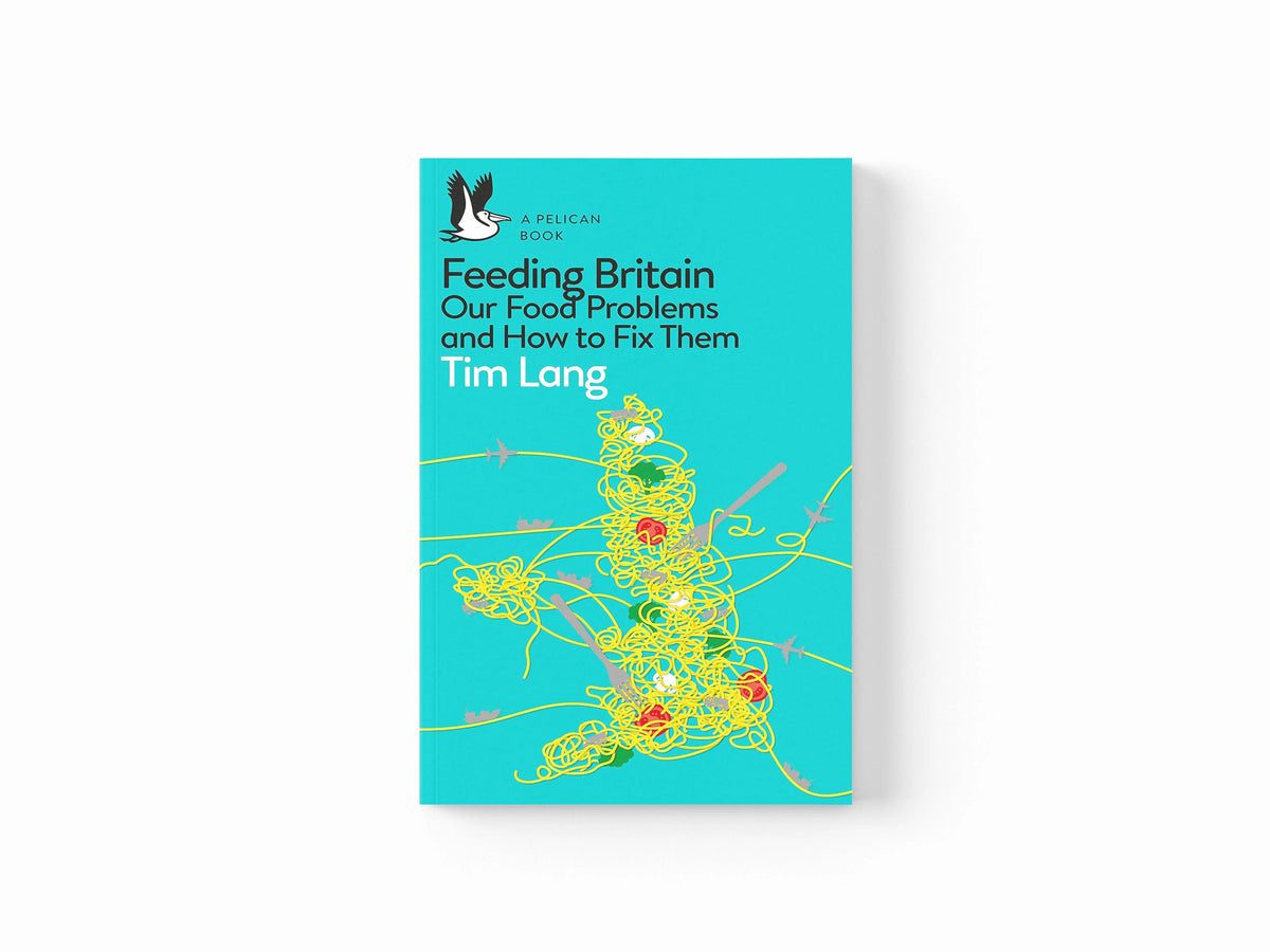 Feeding Britain by Tim Lang; 9780241404805