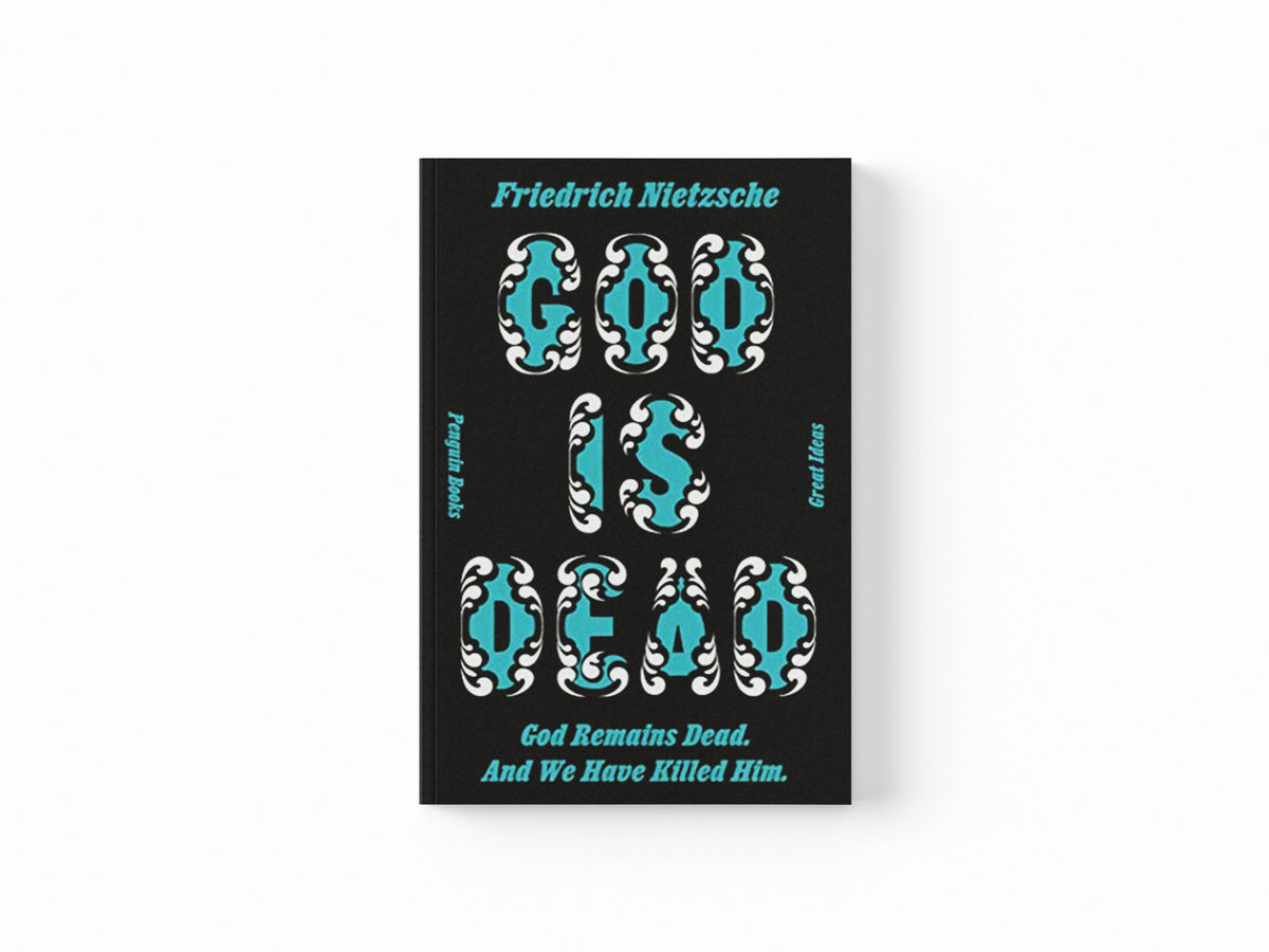 God is Dead. God Remains Dead. And We Have Killed Him. by Friedrich Nietzsche; 9780241472842
