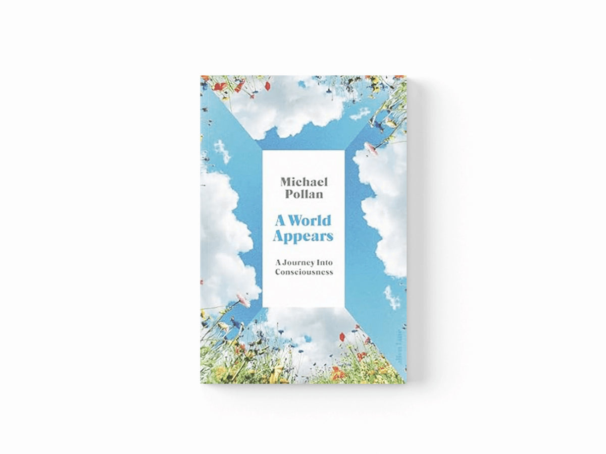 A World Appears by Michael Pollan; 9780241509470