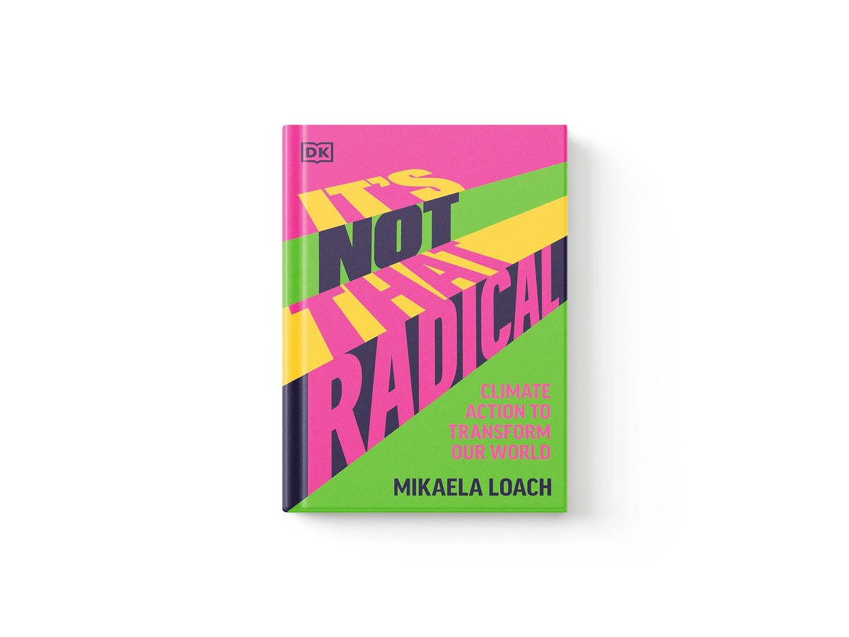 It's Not That Radical by Dorling Kindersley Ltd; 9780241597538