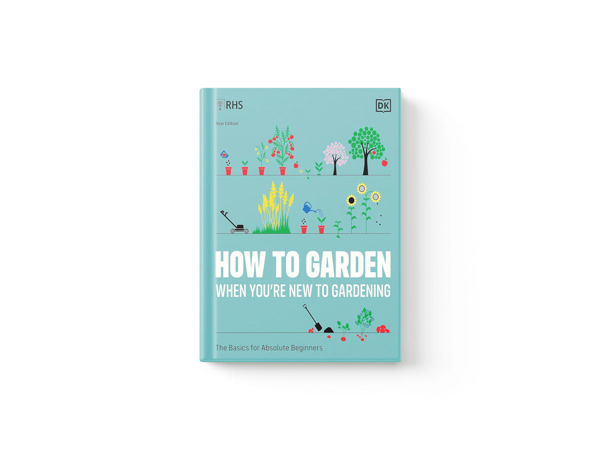 RHS How to Garden When You're New to Gardening by DK; 9780241636237