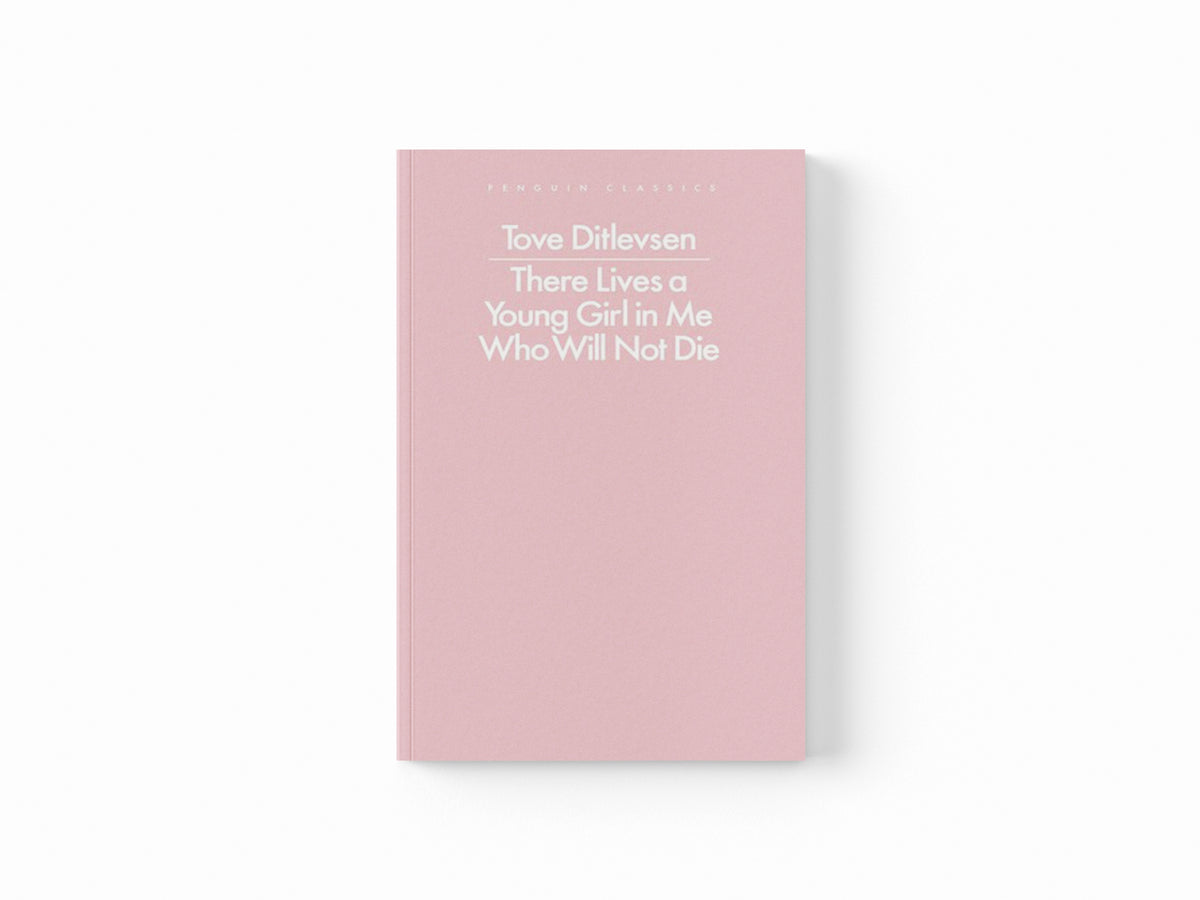 There Lives a Young Girl in Me Who Will Not Die by Tove Ditlevsen; 9780241637364