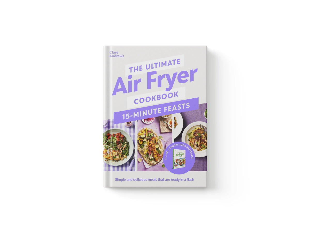 The Ultimate Air Fryer Cookbook 15 Minute Feasts