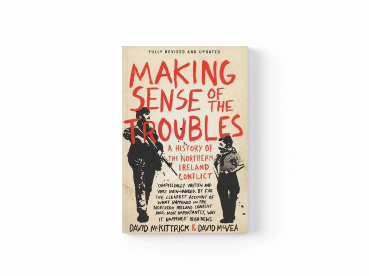 Making Sense of the Troubles by David McKittrick; David McVea; 9780241962657