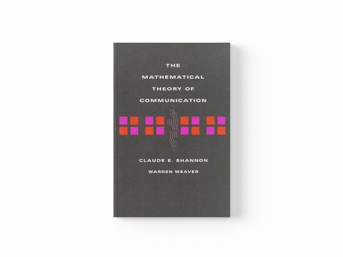 The Mathematical Theory of Communication by Claude E Shannon; Warren Weaver; 9780252725487