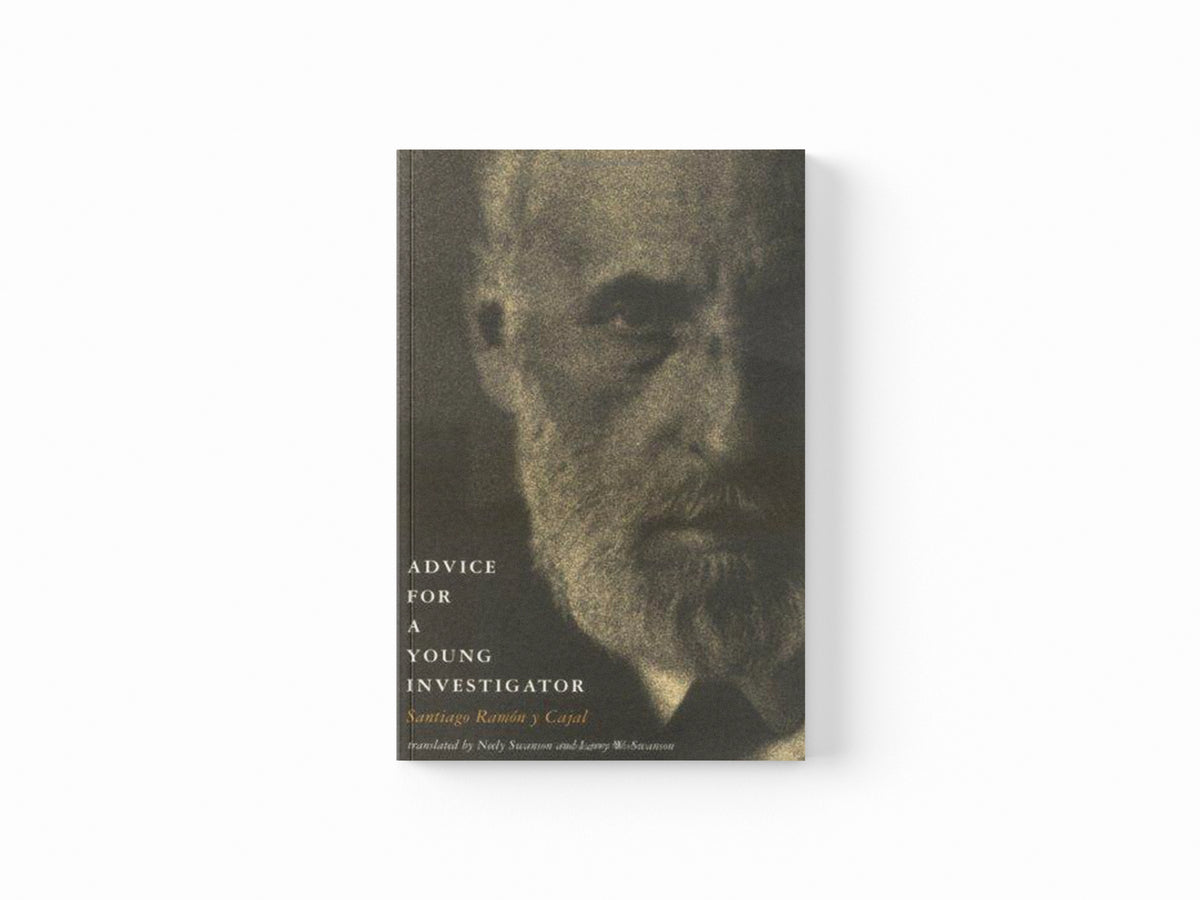 Advice for a Young Investigator by Santiago Ramon y Cajal; 9780262681506