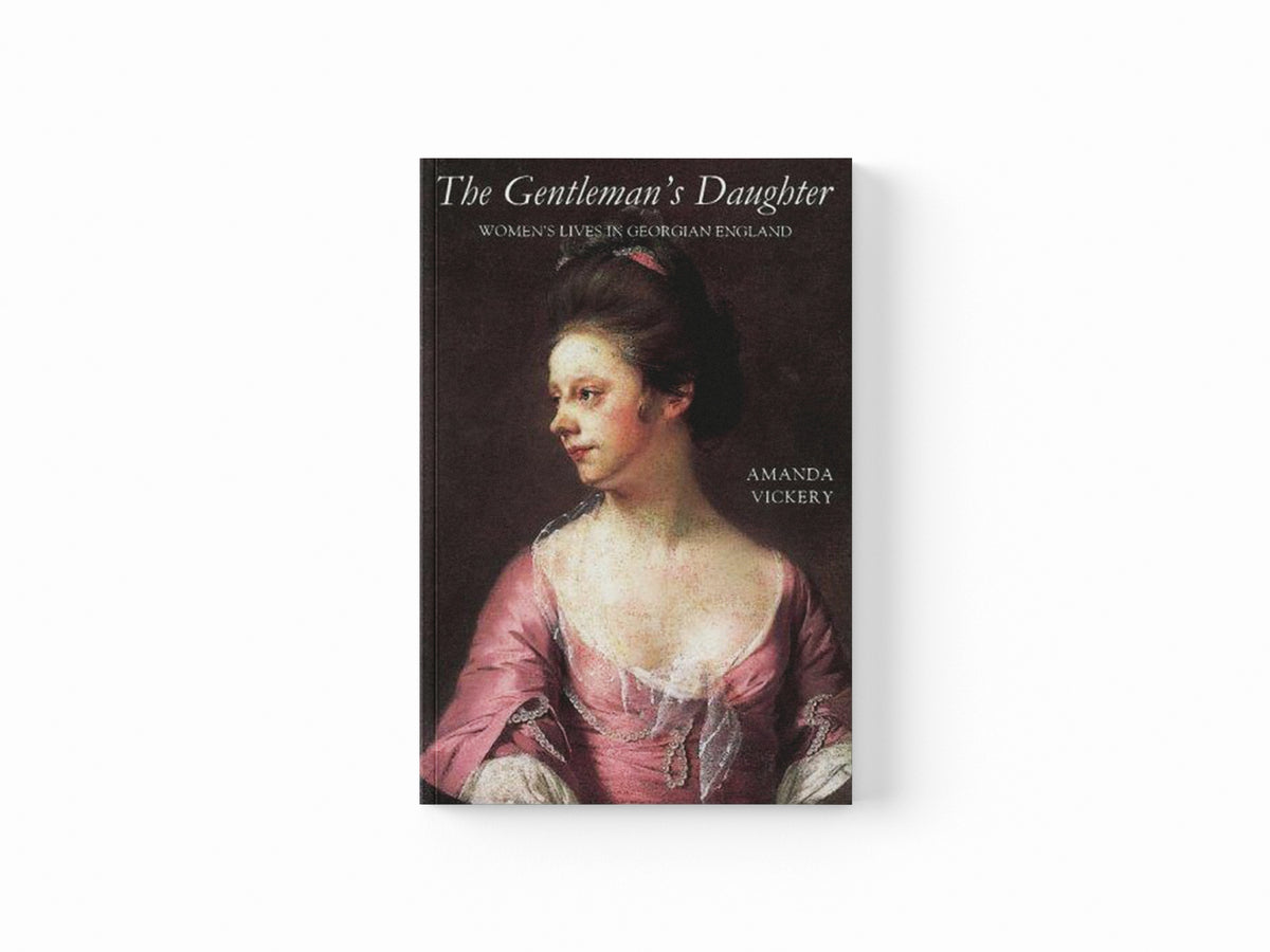 The Gentleman's Daughter by Amanda Vickery; 9780300102222