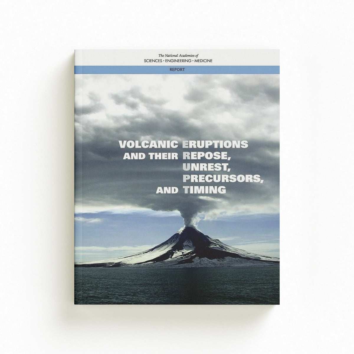Volcanic Eruptions and Their Repose, Unrest, Precursors, and Timing