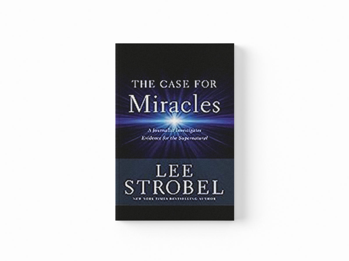 The Case for Miracles by Lee Strobel; 9780310359470