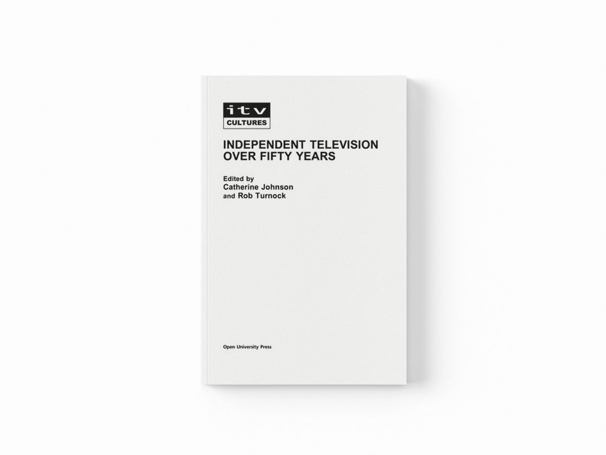 ITV Cultures: Independent Television Over Fifty Years by Catherine Johnson; Rob Turnock; 9780335217298