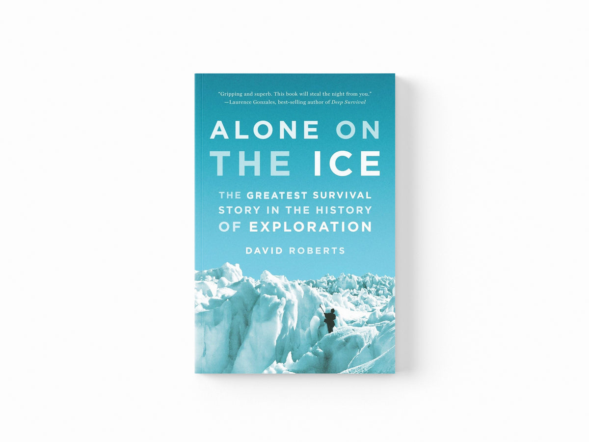 Alone on the Ice by David Roberts; 9780393347784