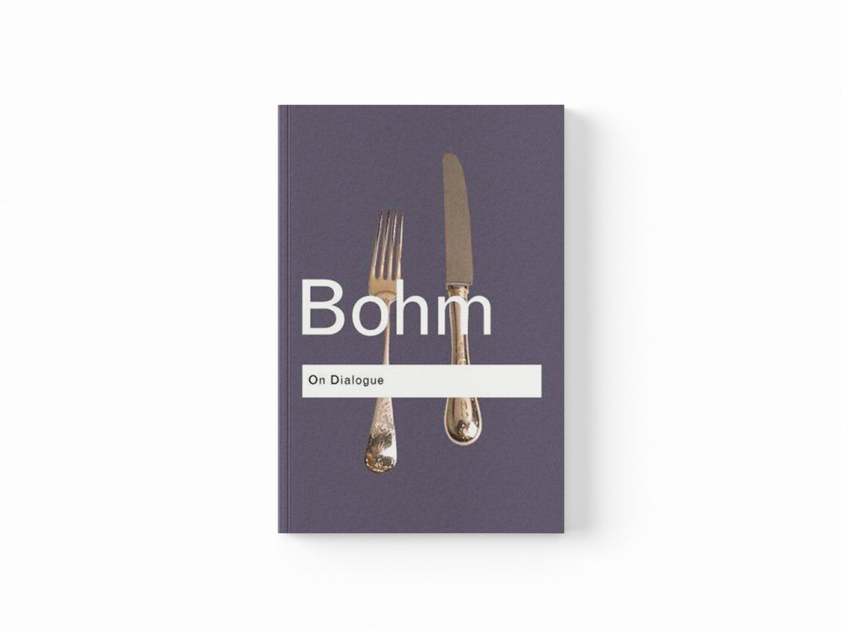 On Dialogue by David Bohm; Robert A. Weinberg; 9780415336413