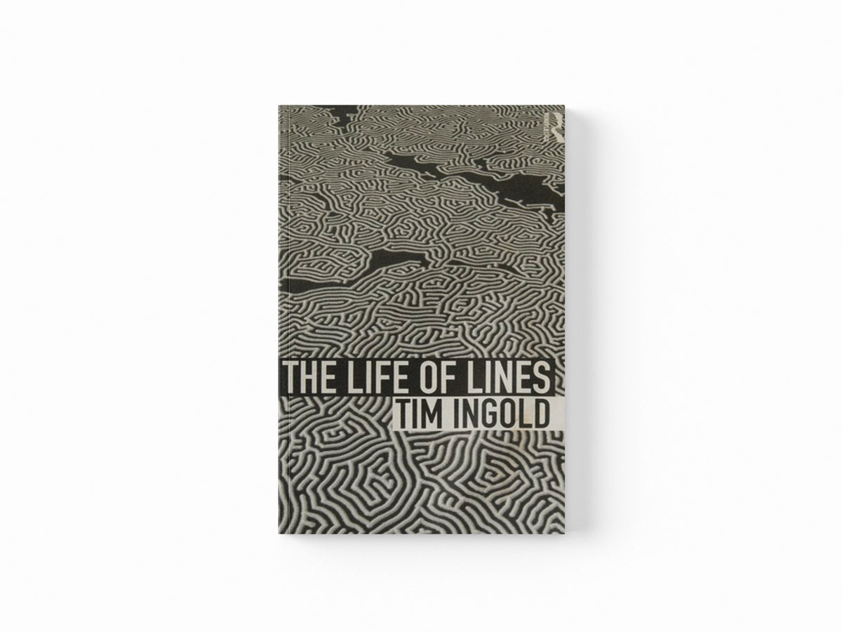 The Life of Lines by Tim  Ingold; 9780415576864