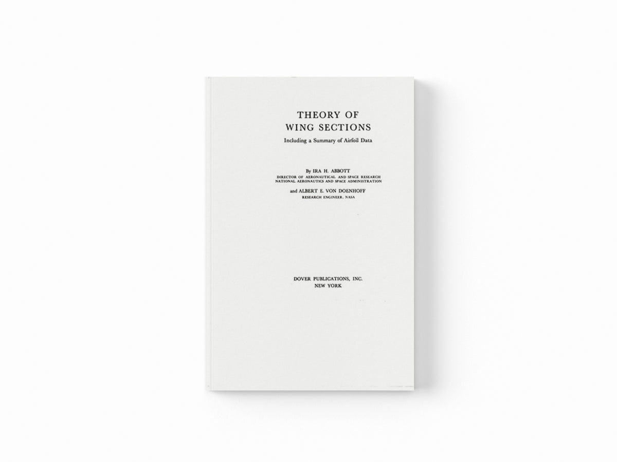 Theory of Wing Sections by A. E. Von Doenhoff; Ira H. Abbott; 9780486605869