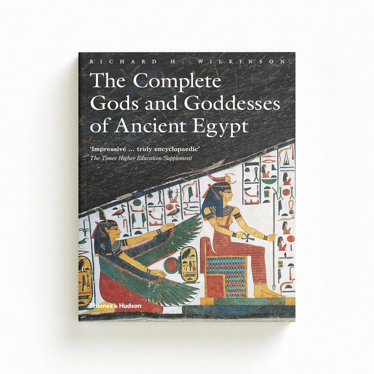 The Complete Gods and Goddesses of Ancient Egypt by Richard H. Wilkinson; 9780500284247