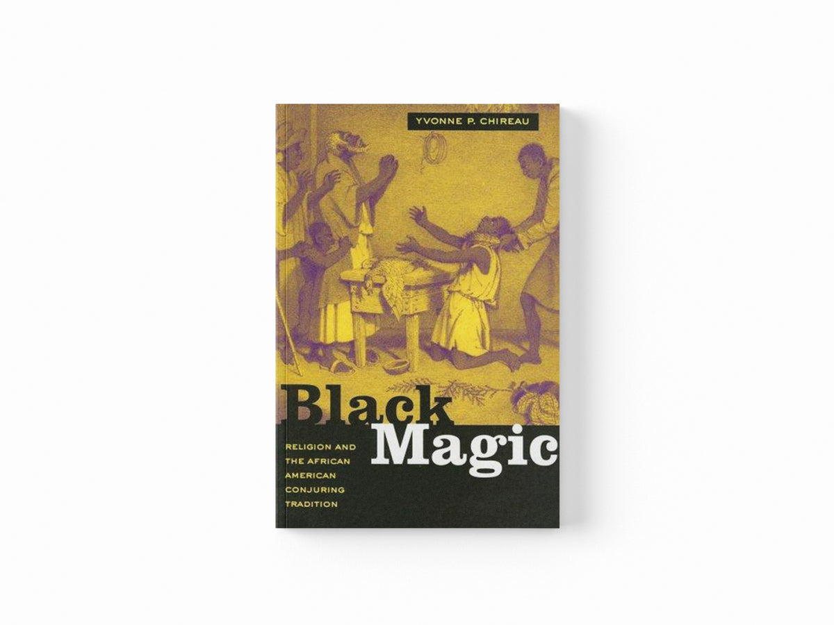 Black Magic by Yvonne P. Chireau; 9780520249882