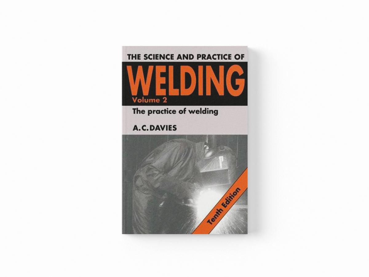 The Science and Practice of Welding: Volume 1 by A. C. Davies; 9780521435659