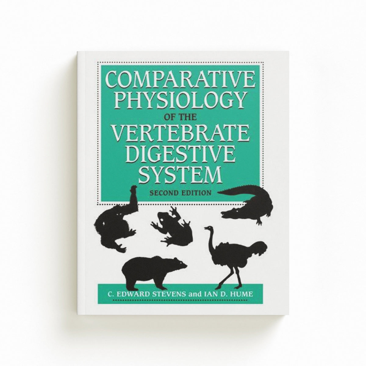 Comparative Physiology of the Vertebrate Digestive System by C. Edward  Stevens; Ian D.  Hume; 9780521617147
