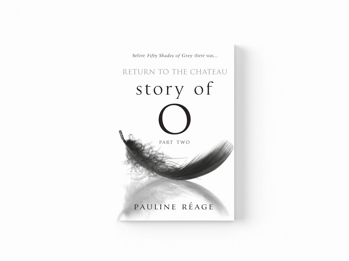 Story Of O Part Two: Return to the Chateau by Pauline Reage; 9780552125710